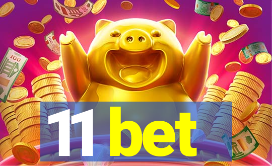 11 bet